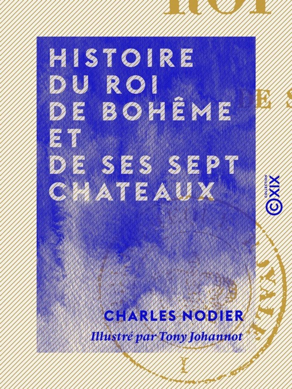 Big bigCover of Histoire du roi de Bohême et de ses sept chateaux