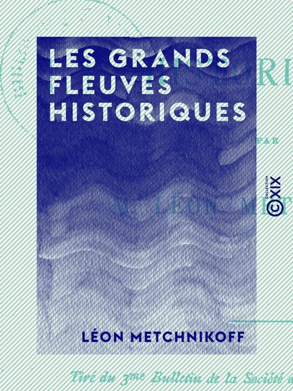 Big bigCover of Les Grands Fleuves historiques