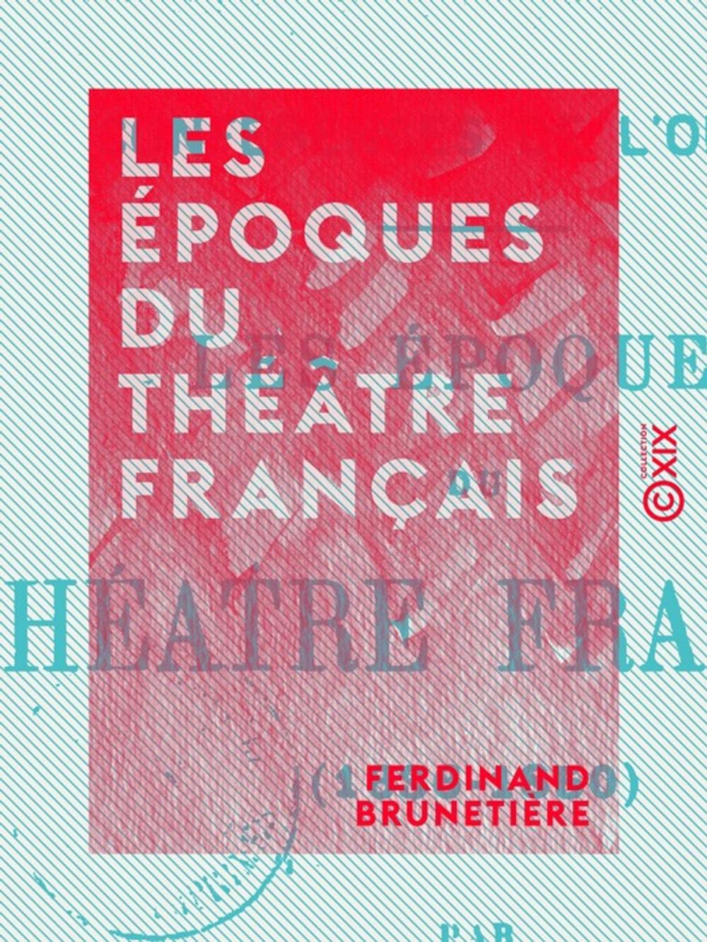 Big bigCover of Les Époques du théâtre français