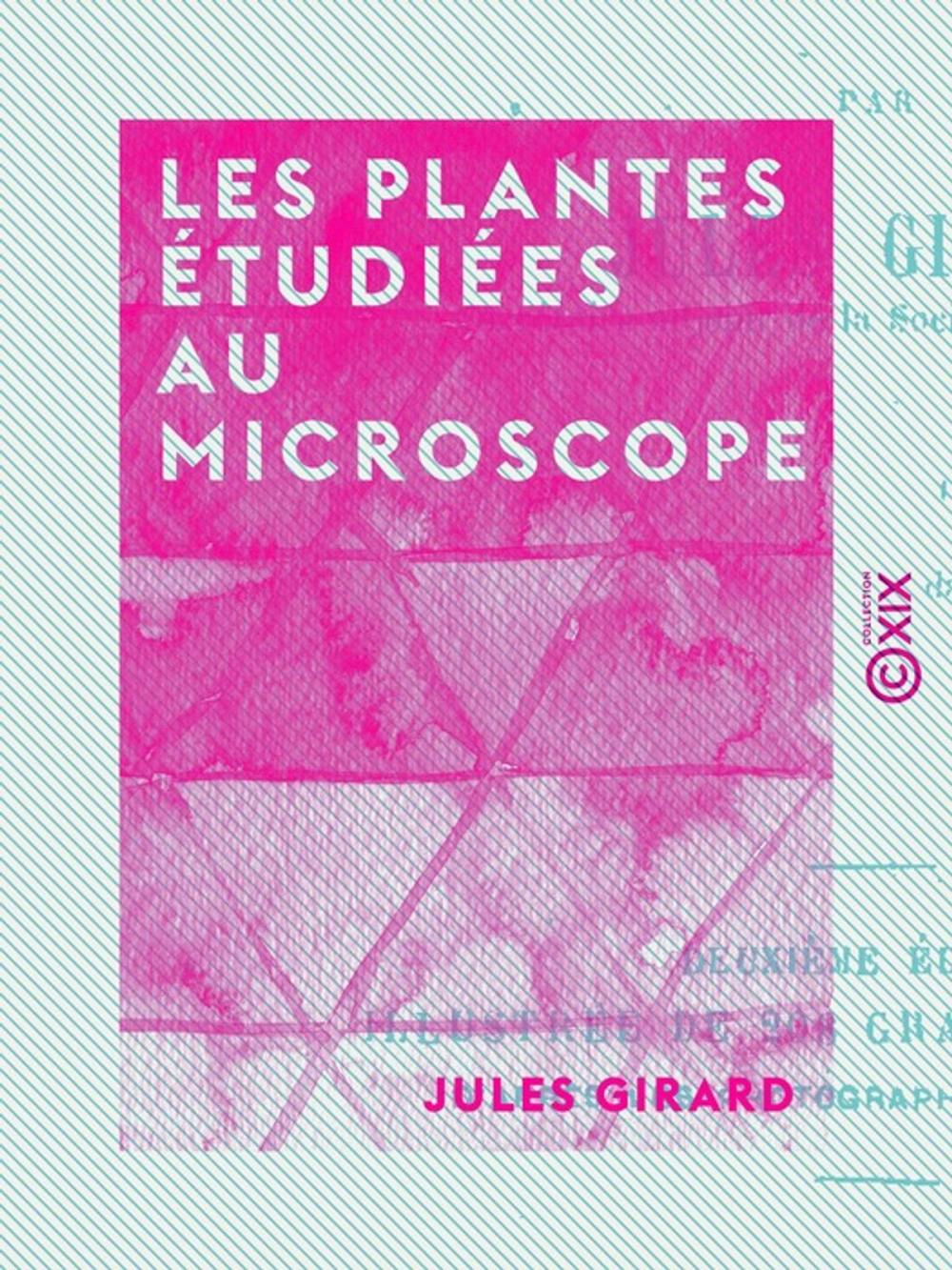 Big bigCover of Les Plantes étudiées au microscope