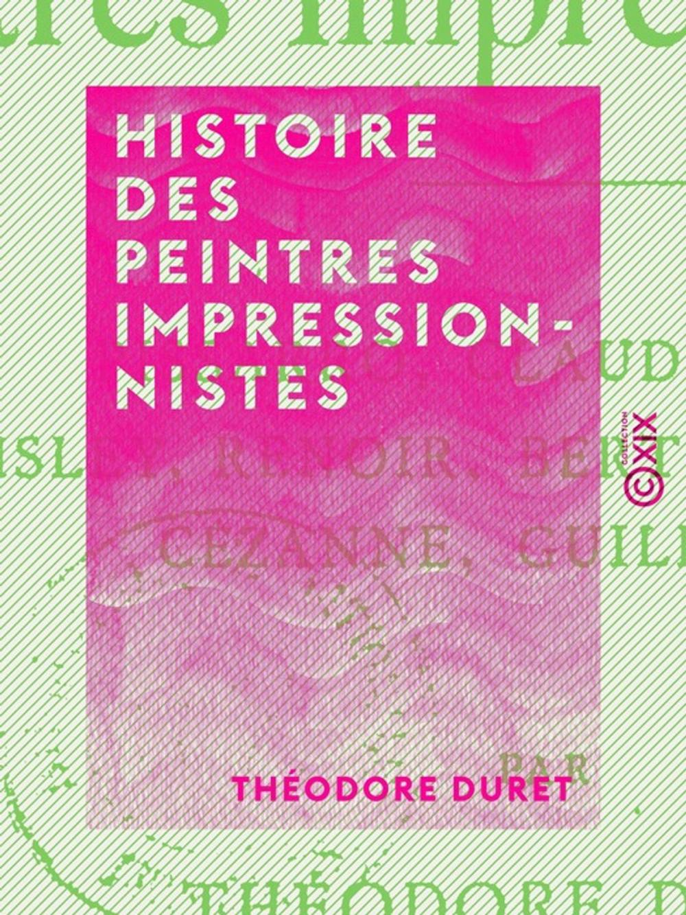 Big bigCover of Histoire des peintres impressionnistes