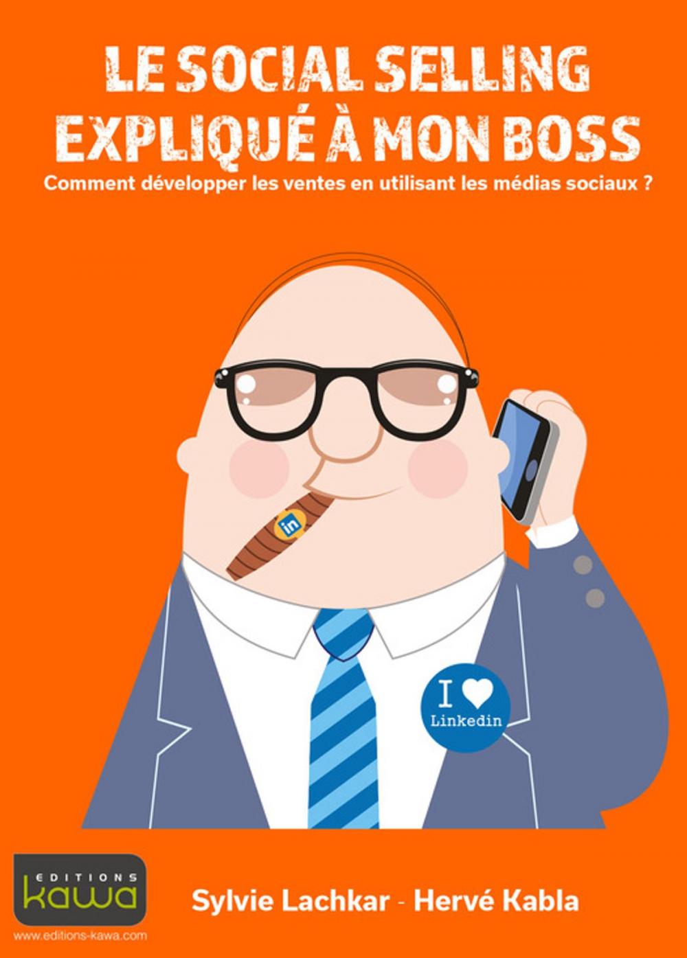 Big bigCover of Le social selling expliqué à mon boss