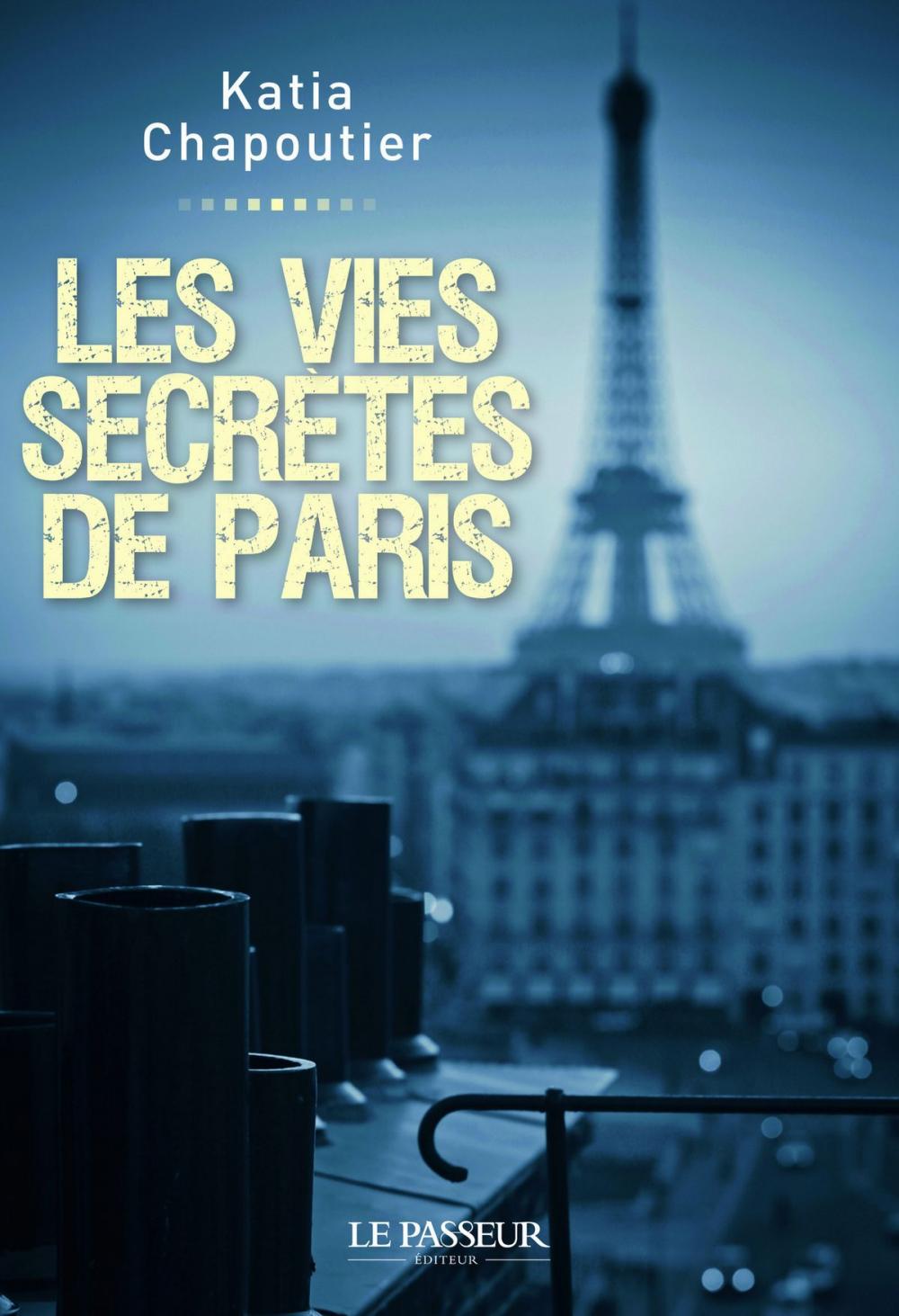 Big bigCover of Les vies secrètes de Paris