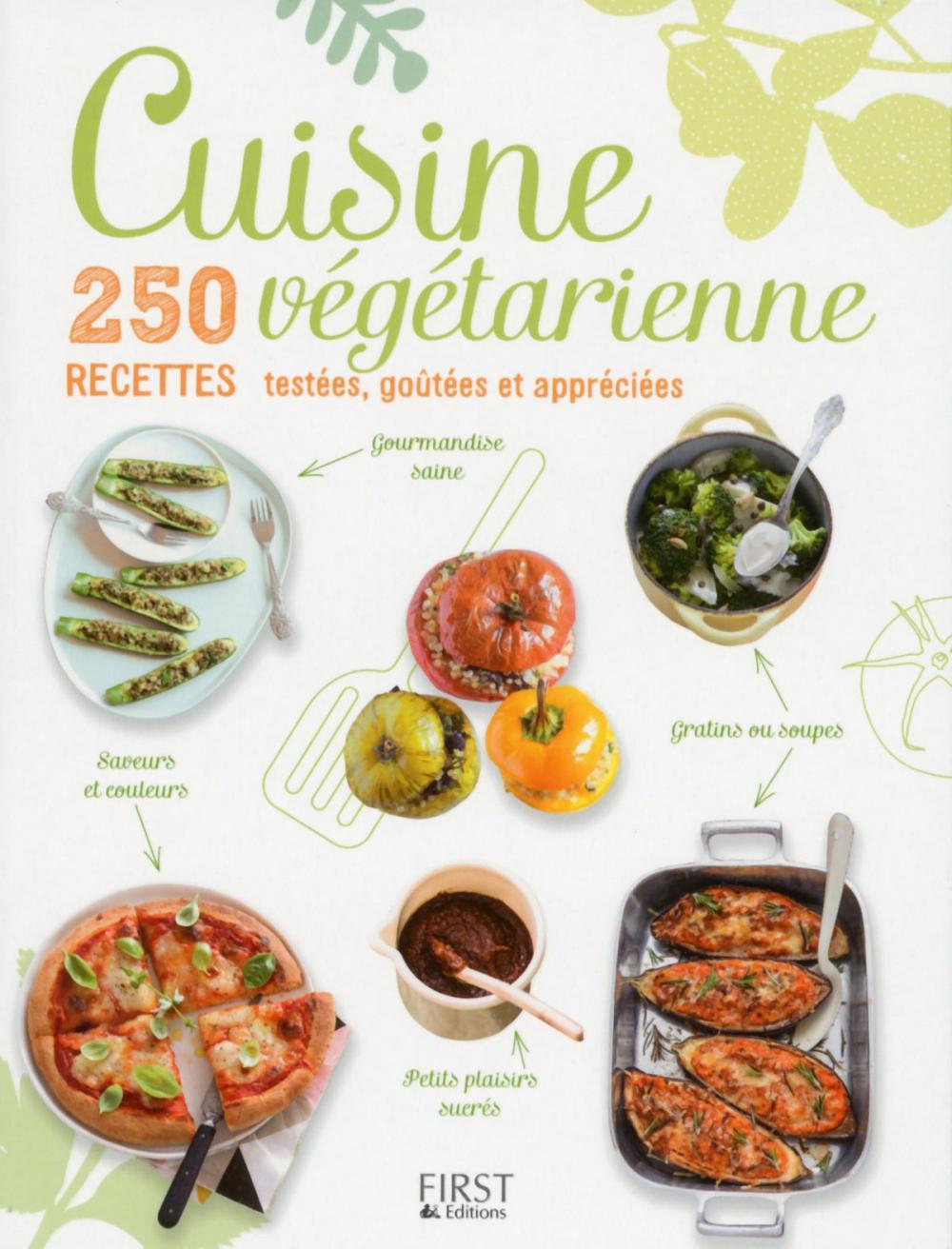 Big bigCover of Cuisine végétarienne, 250 recettes testées, goûtées et appreciées