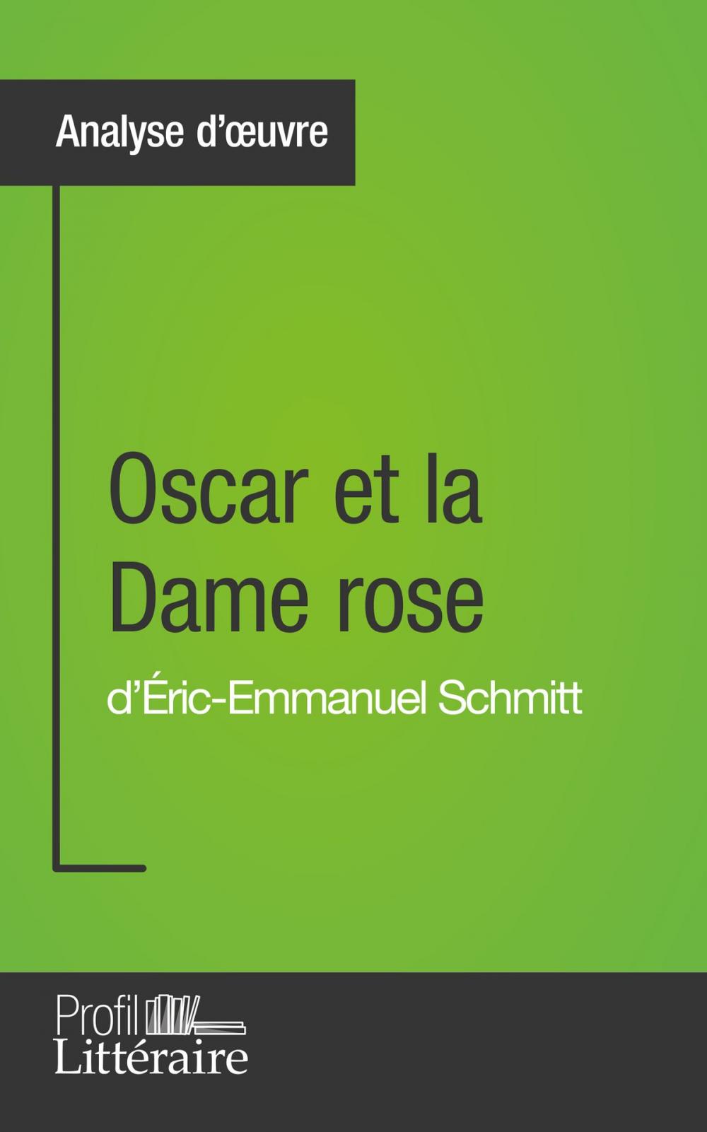 Big bigCover of Oscar et la Dame rose d'Éric-Emmanuel Schmitt (Analyse approfondie)