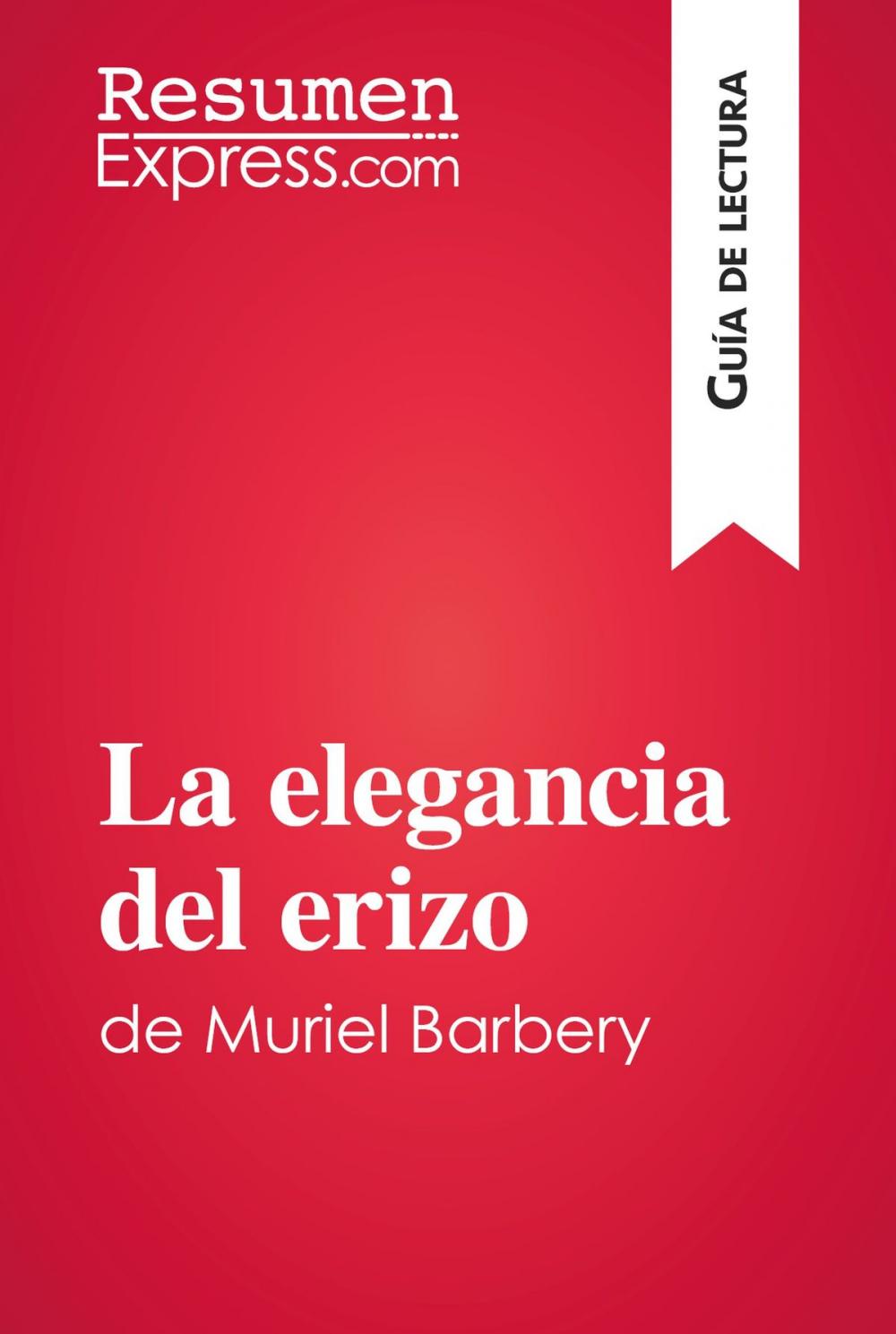 Big bigCover of La elegancia del erizo de Muriel Barbery (Guía de lectura)