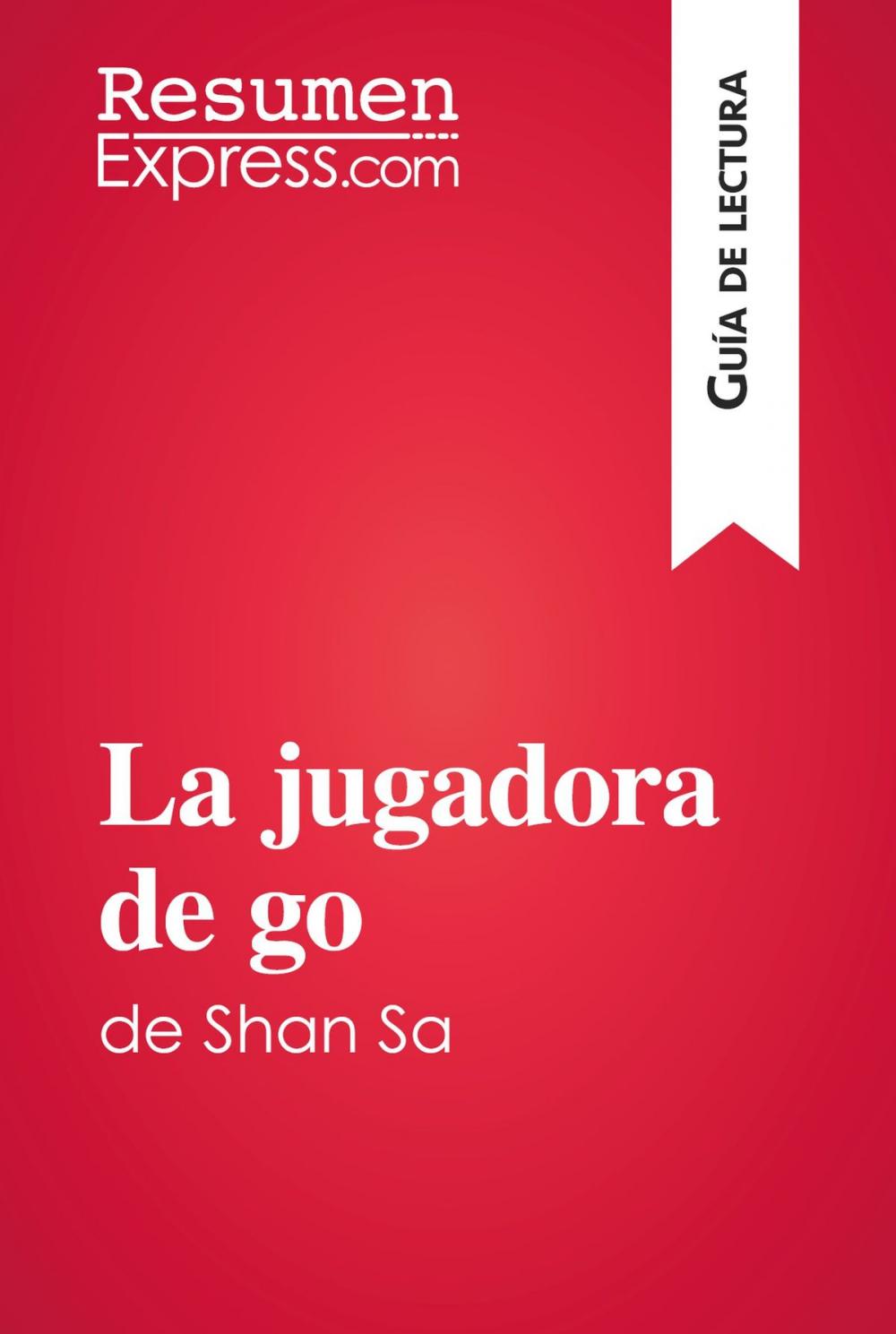 Big bigCover of La jugadora de go de Shan Sa (Guía de lectura)