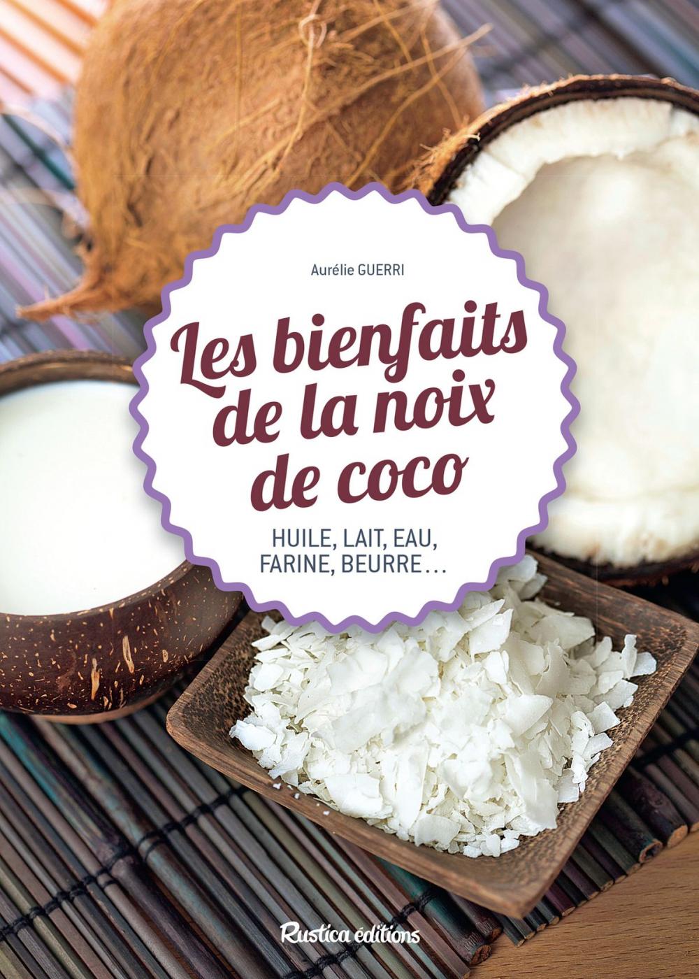 Big bigCover of Les bienfaits de la noix de coco