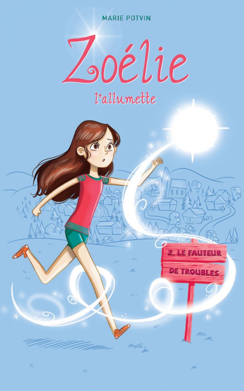 Big bigCover of Zoélie l'allumette 02 : le fauteur de troubles