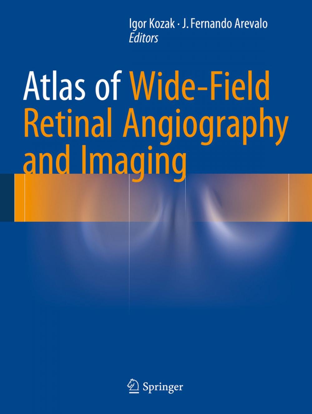 Big bigCover of Atlas of Wide-Field Retinal Angiography and Imaging