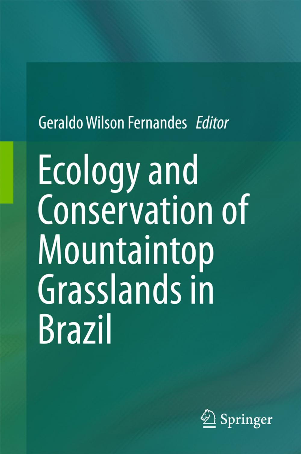 Big bigCover of Ecology and Conservation of Mountaintop grasslands in Brazil