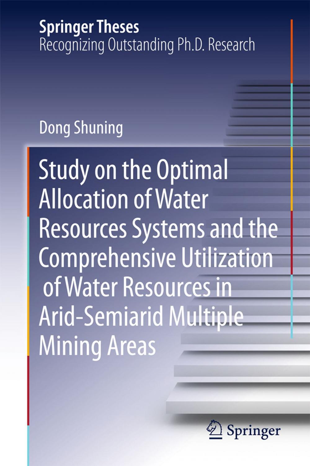 Big bigCover of Study on the Optimal Allocation of Water Resources Systems and the Comprehensive Utilization of Water Resources in Arid-Semiarid Multiple Mining Areas