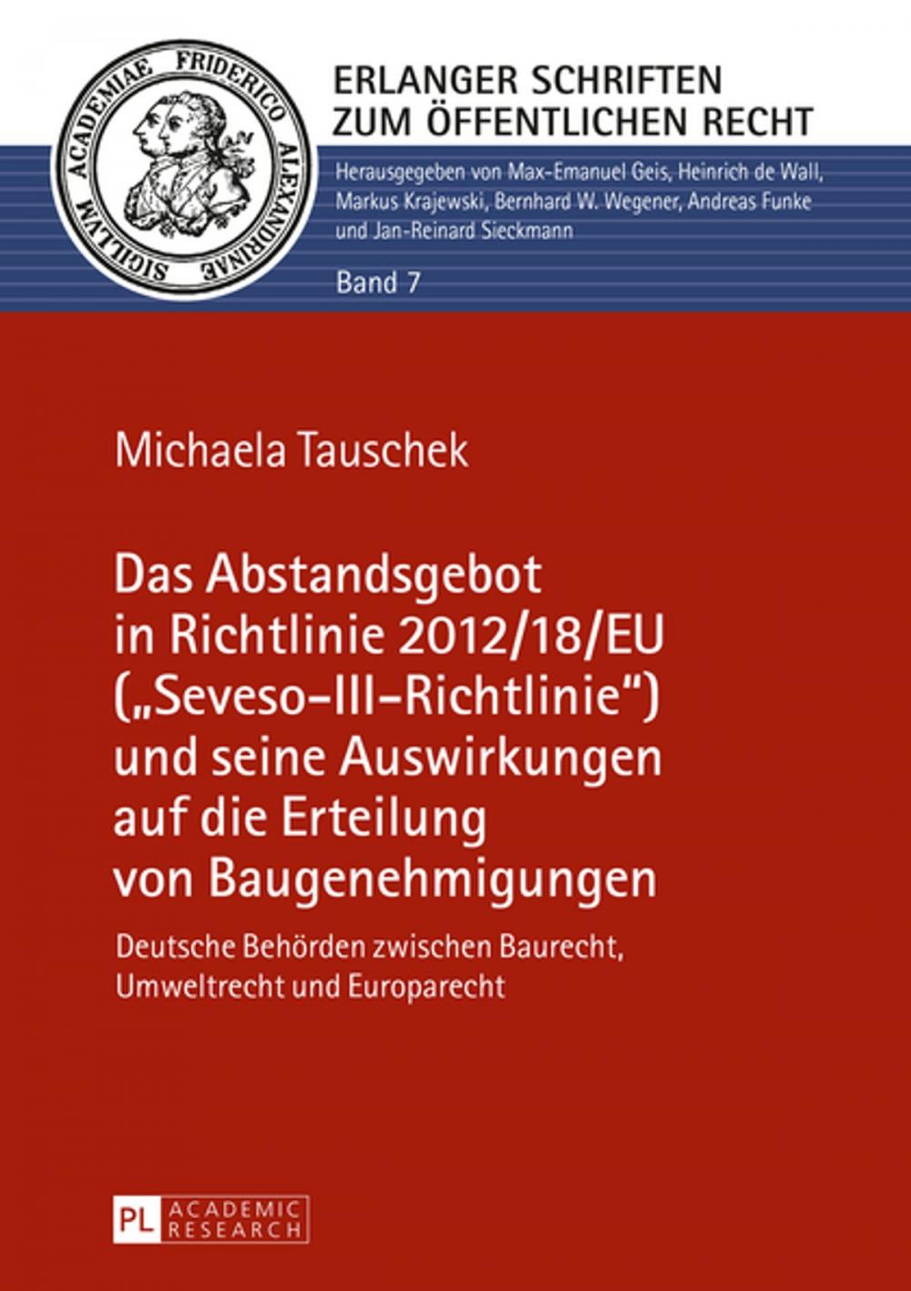 Big bigCover of Das Abstandsgebot in Richtlinie 2012/18/EU («Seveso-III-Richtlinie») und seine Auswirkungen auf die Erteilung von Baugenehmigungen