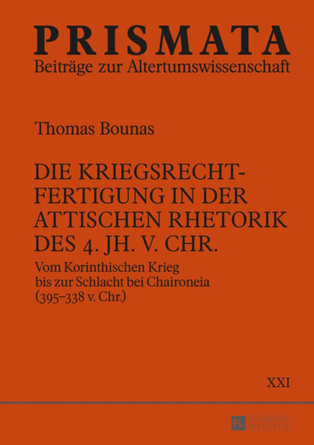 Big bigCover of Die Kriegsrechtfertigung in der attischen Rhetorik des 4. Jh. v. Chr.