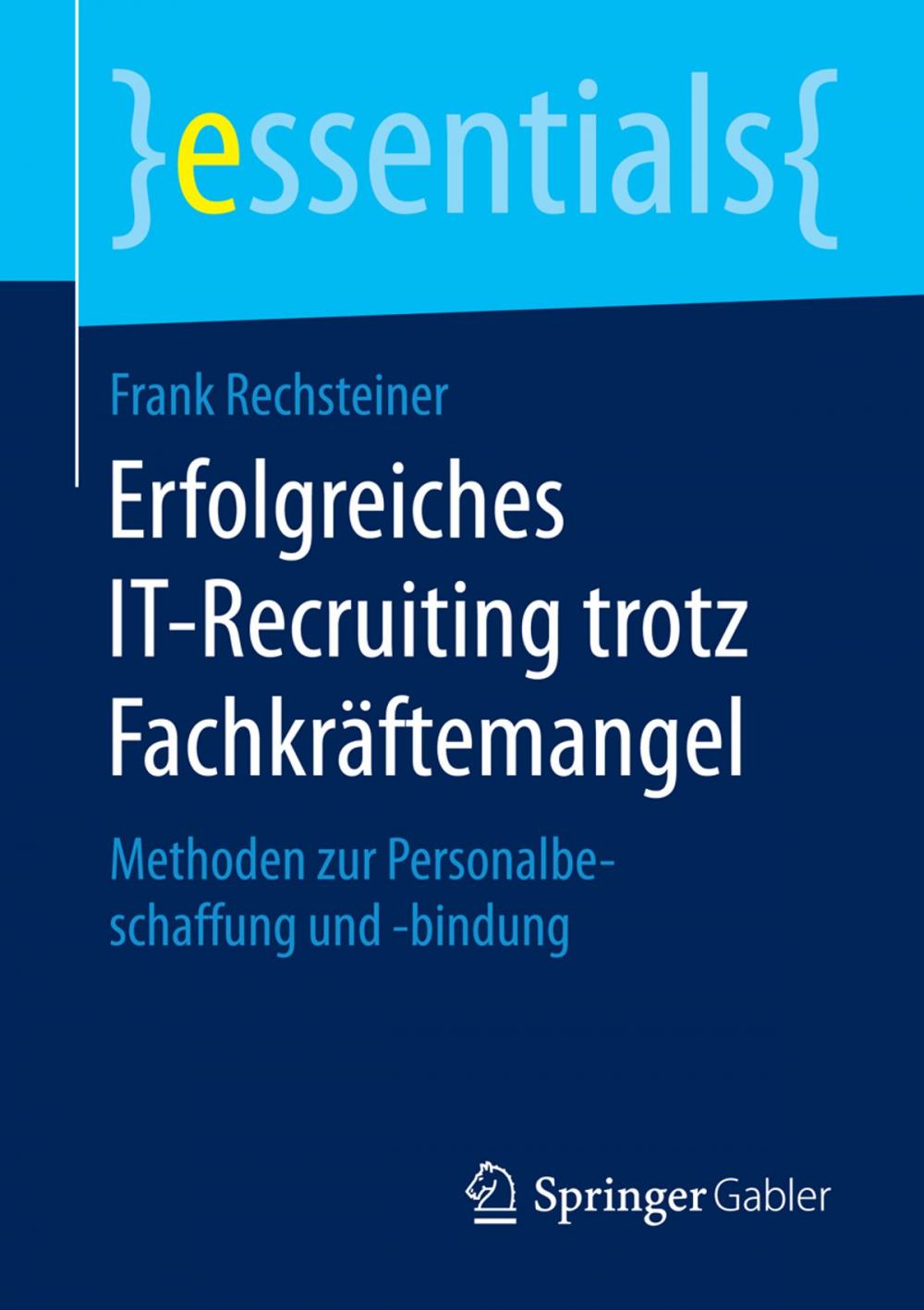 Big bigCover of Erfolgreiches IT-Recruiting trotz Fachkräftemangel