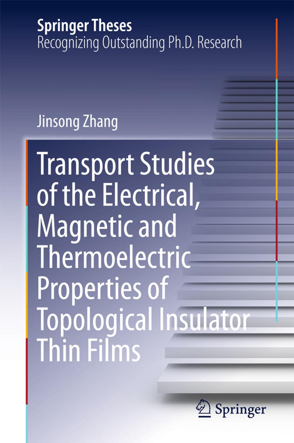 Big bigCover of Transport Studies of the Electrical, Magnetic and Thermoelectric properties of Topological Insulator Thin Films