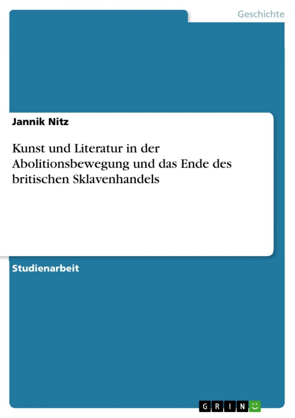 Big bigCover of Kunst und Literatur in der Abolitionsbewegung und das Ende des britischen Sklavenhandels