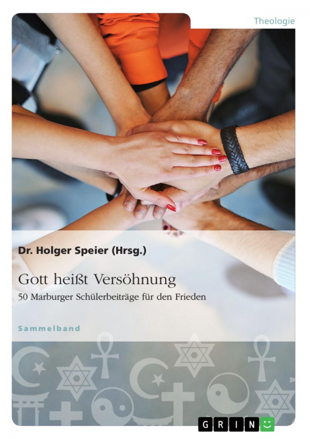 Big bigCover of Gott heißt Versöhnung. 50 Marburger Schülerbeiträge für den Frieden