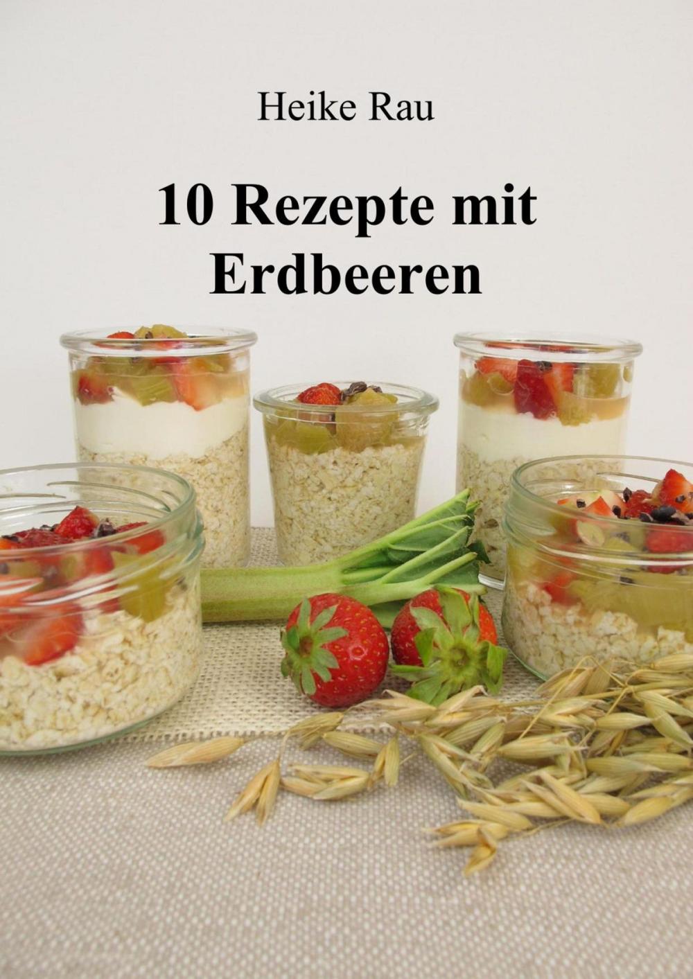 Big bigCover of 10 Rezepte mit Erdbeeren