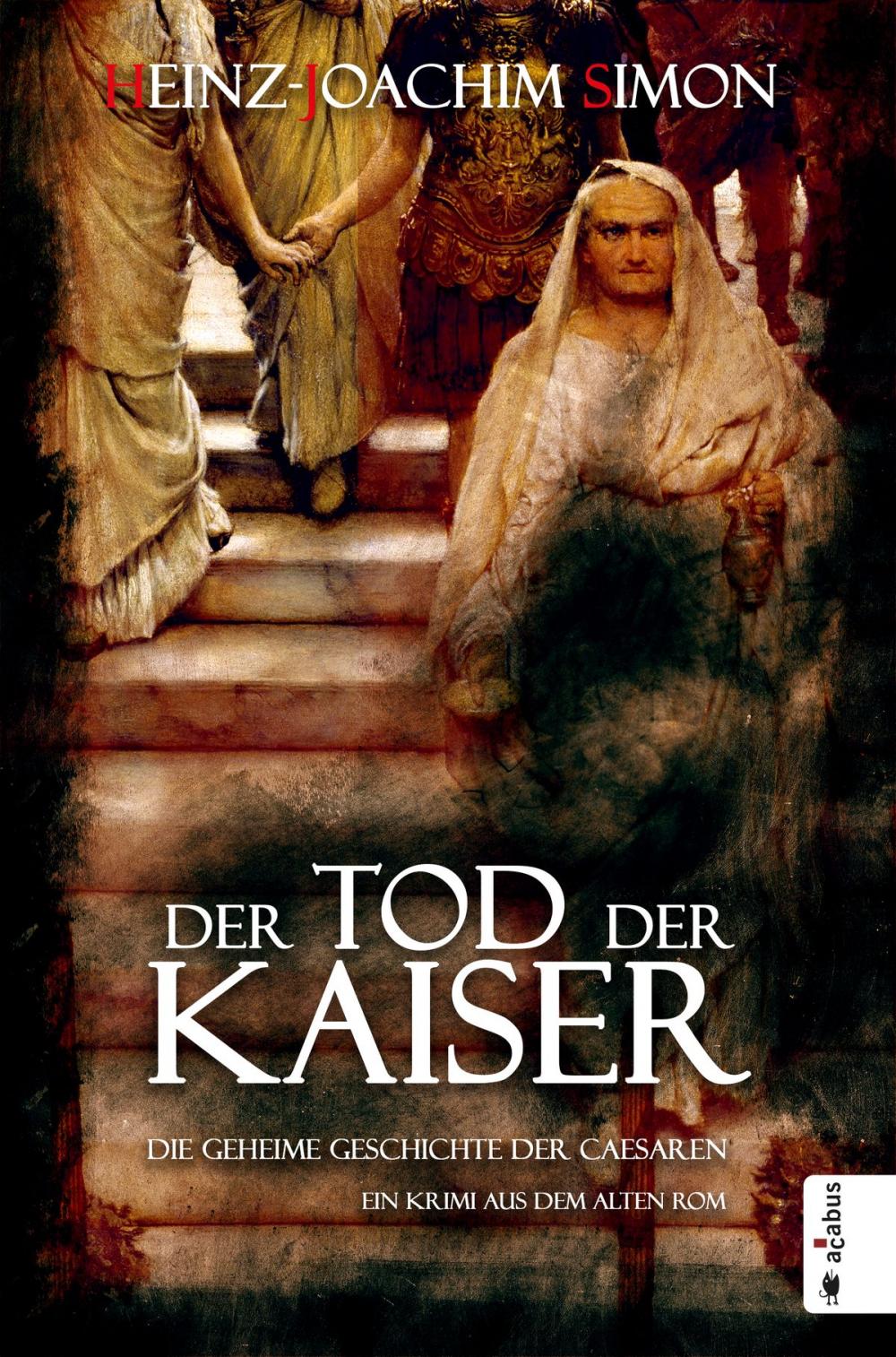 Big bigCover of Der Tod der Kaiser. Die geheime Geschichte der Caesaren