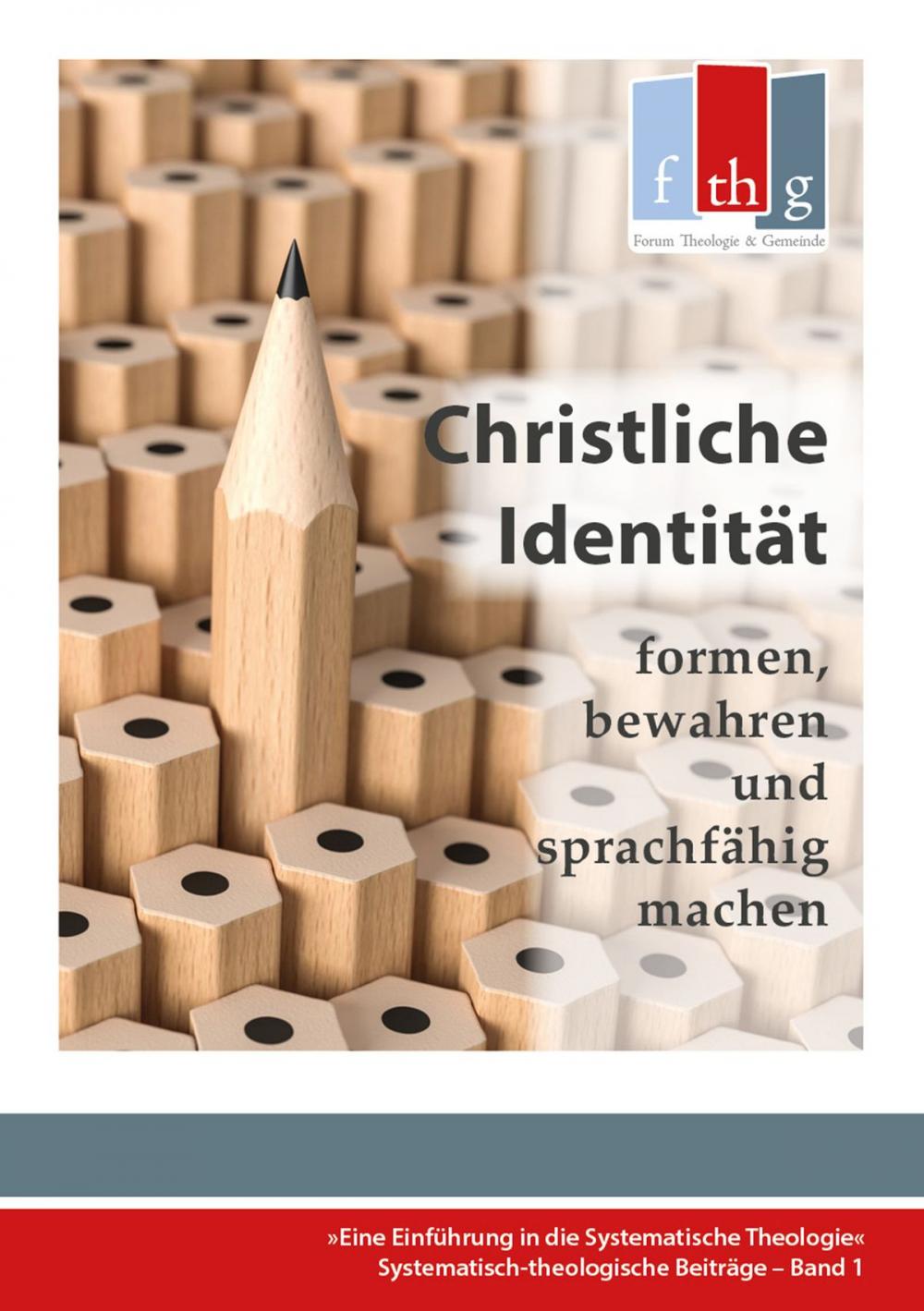 Big bigCover of Die "Christliche Identität" - formen, bewahren und sprachfähig machen