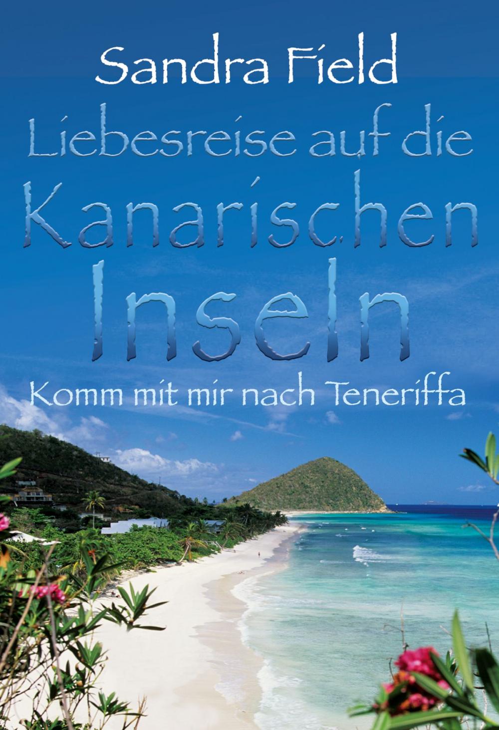 Big bigCover of Liebesreise auf die kanarischen Inseln: Komm mit mir nach Teneriffa