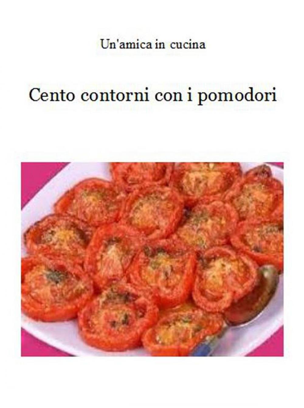 Big bigCover of Cento contorni con i pomodori