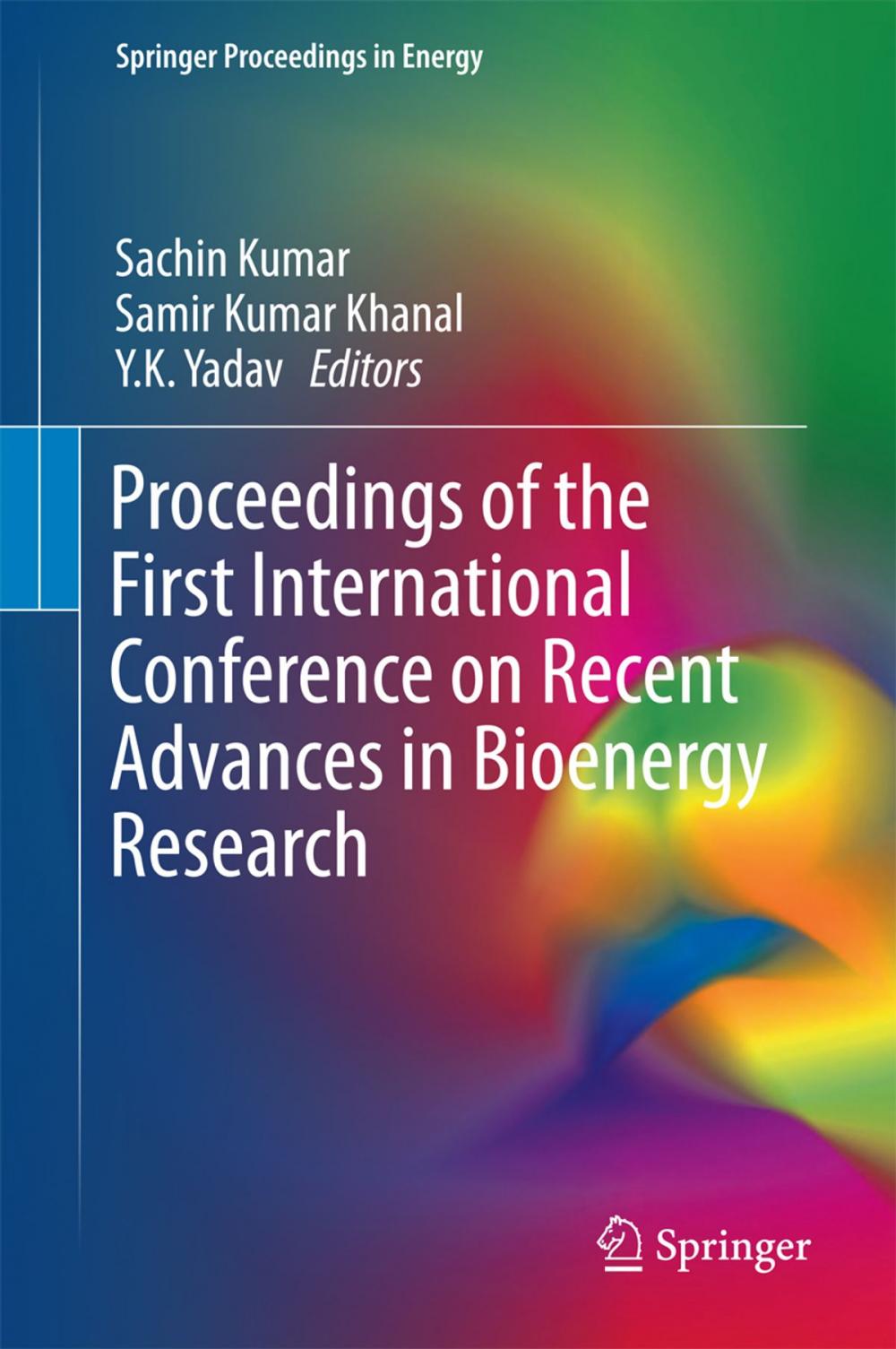 Big bigCover of Proceedings of the First International Conference on Recent Advances in Bioenergy Research