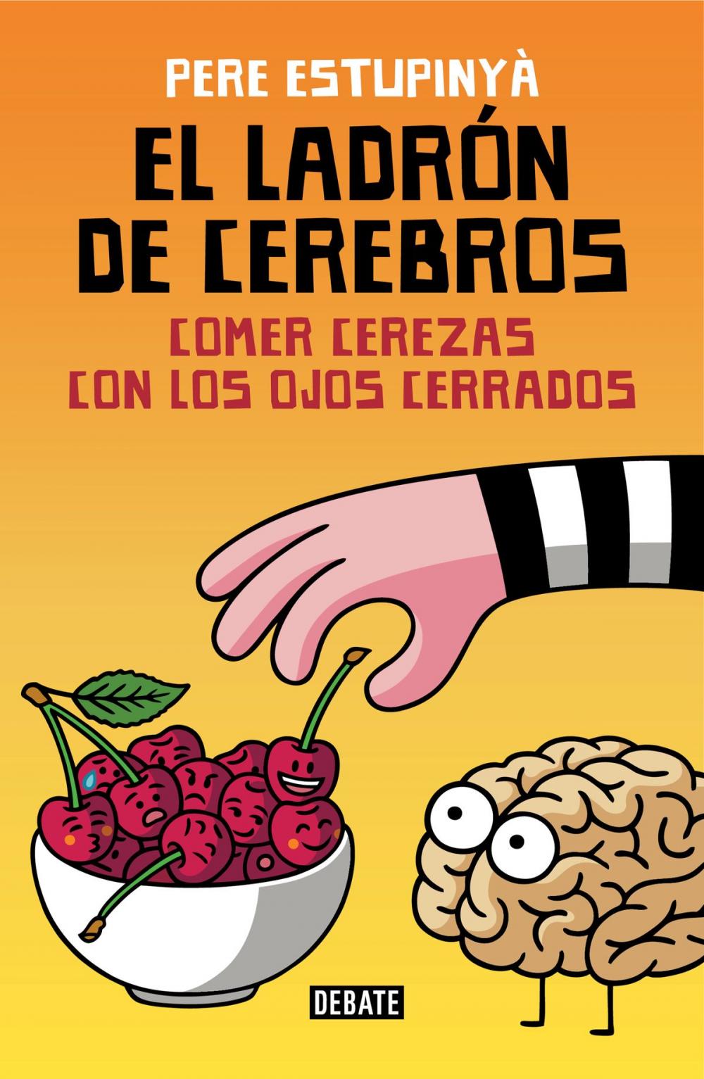 Big bigCover of El ladrón de cerebros. Comer cerezas con los ojos cerrados