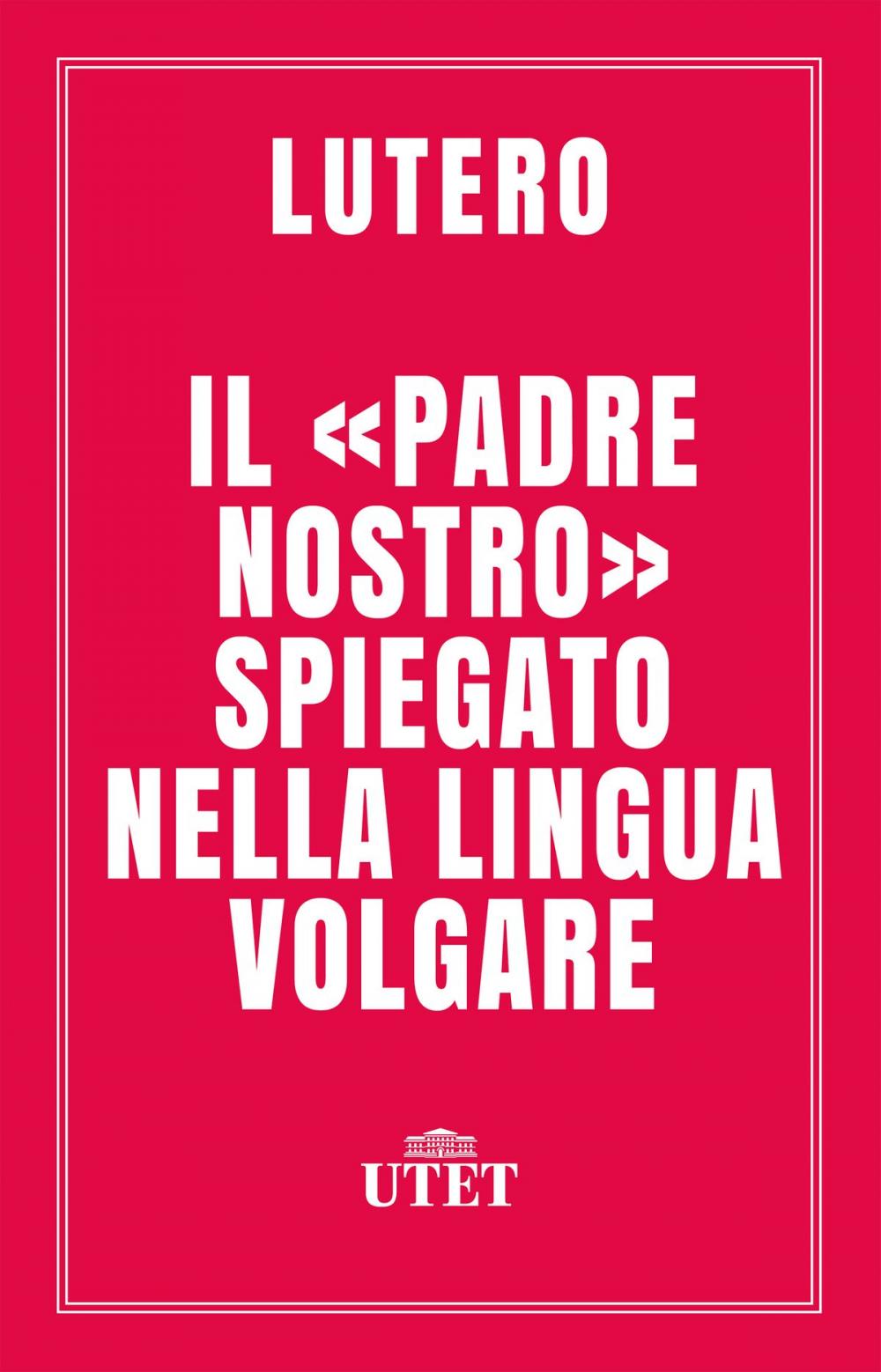 Big bigCover of Il «Padre Nostro» spiegato nella lingua volgare