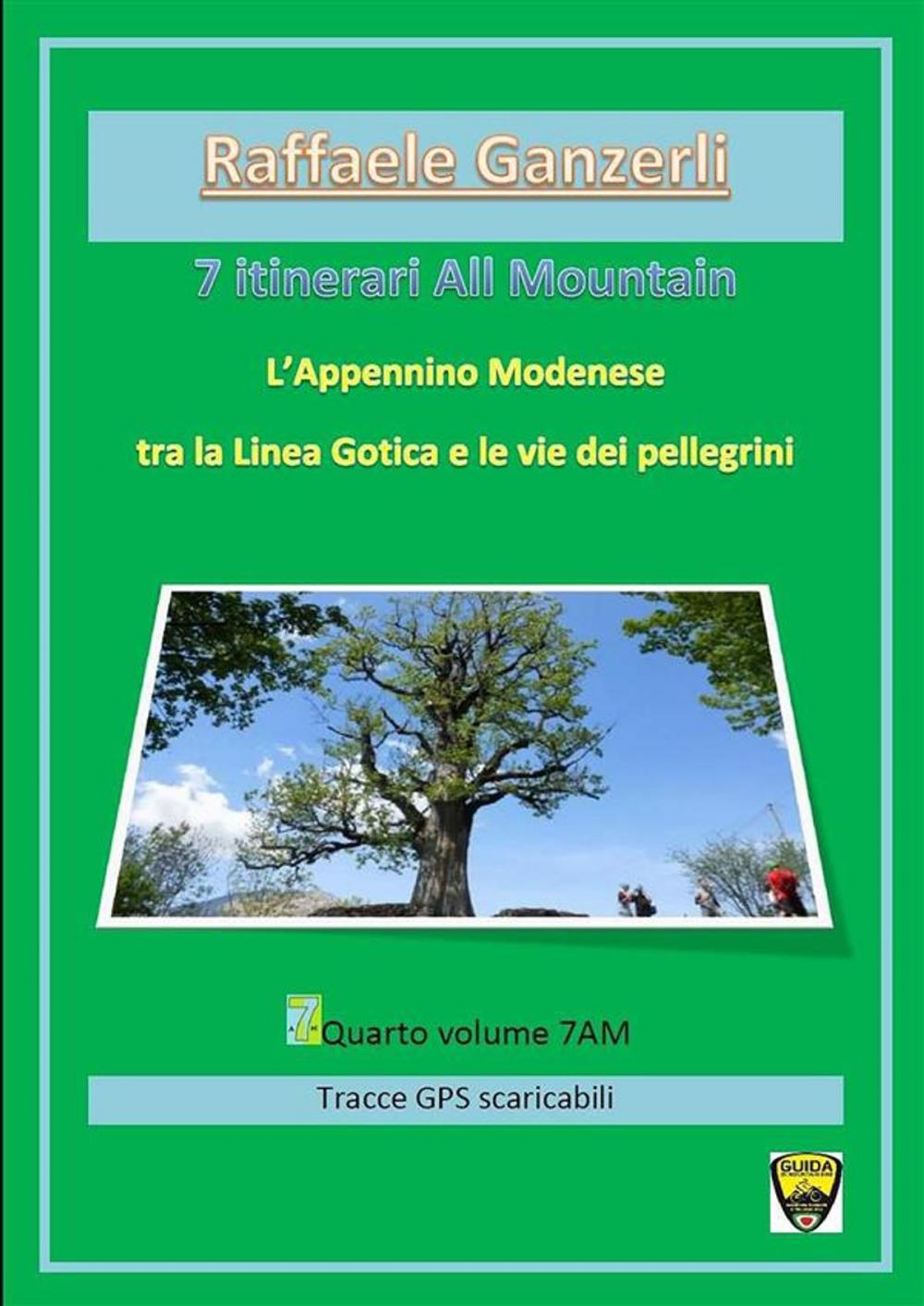 Big bigCover of L'Appennino Modenese tra la Linea Gotica e le vie dei pellegrini. 7AM 7 itinerari All Mountain