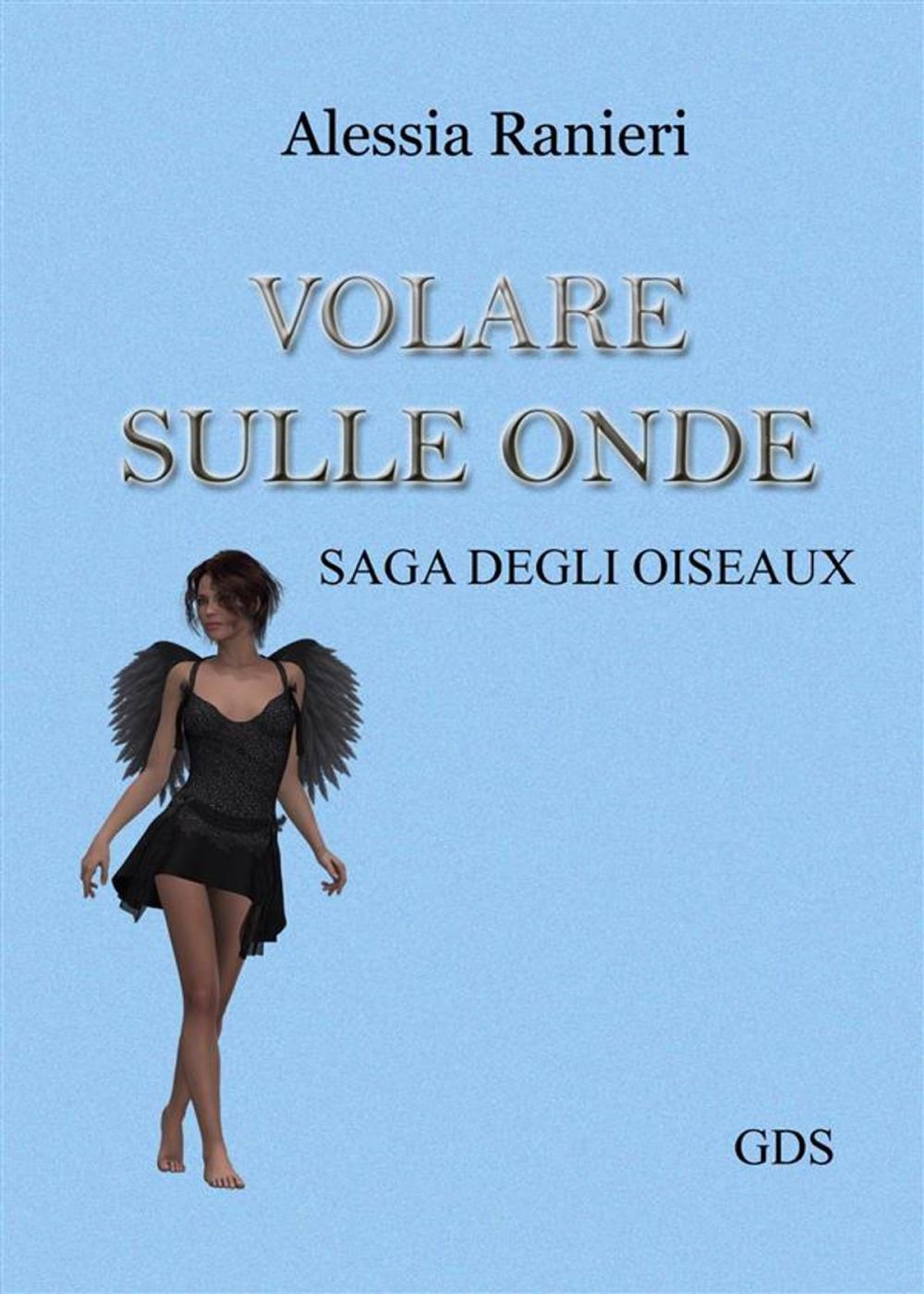 Big bigCover of Volare sulle onde (Volume secondo- saga degli Oiseaux)