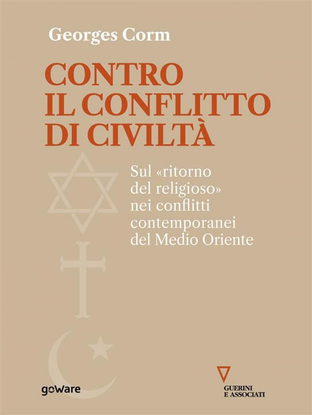 Big bigCover of Contro il conflitto di civiltà. Sul «ritorno del religioso» nei conflitti contemporanei del Medio Oriente