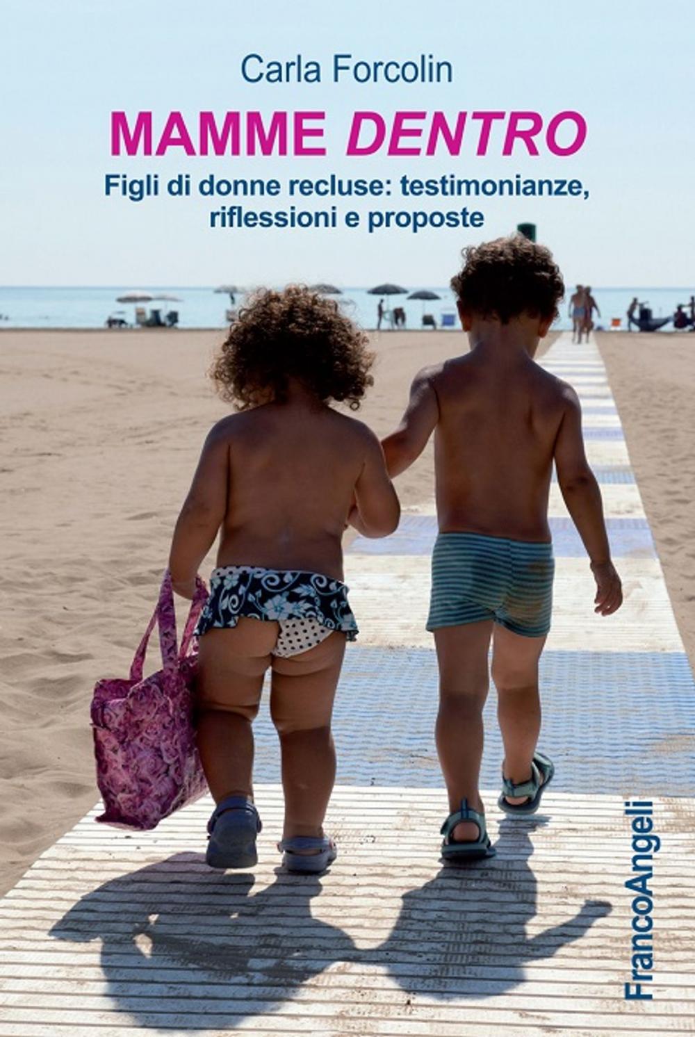 Big bigCover of Mamme dentro. Figli di donne recluse: testimonianze, riflessioni e proposte