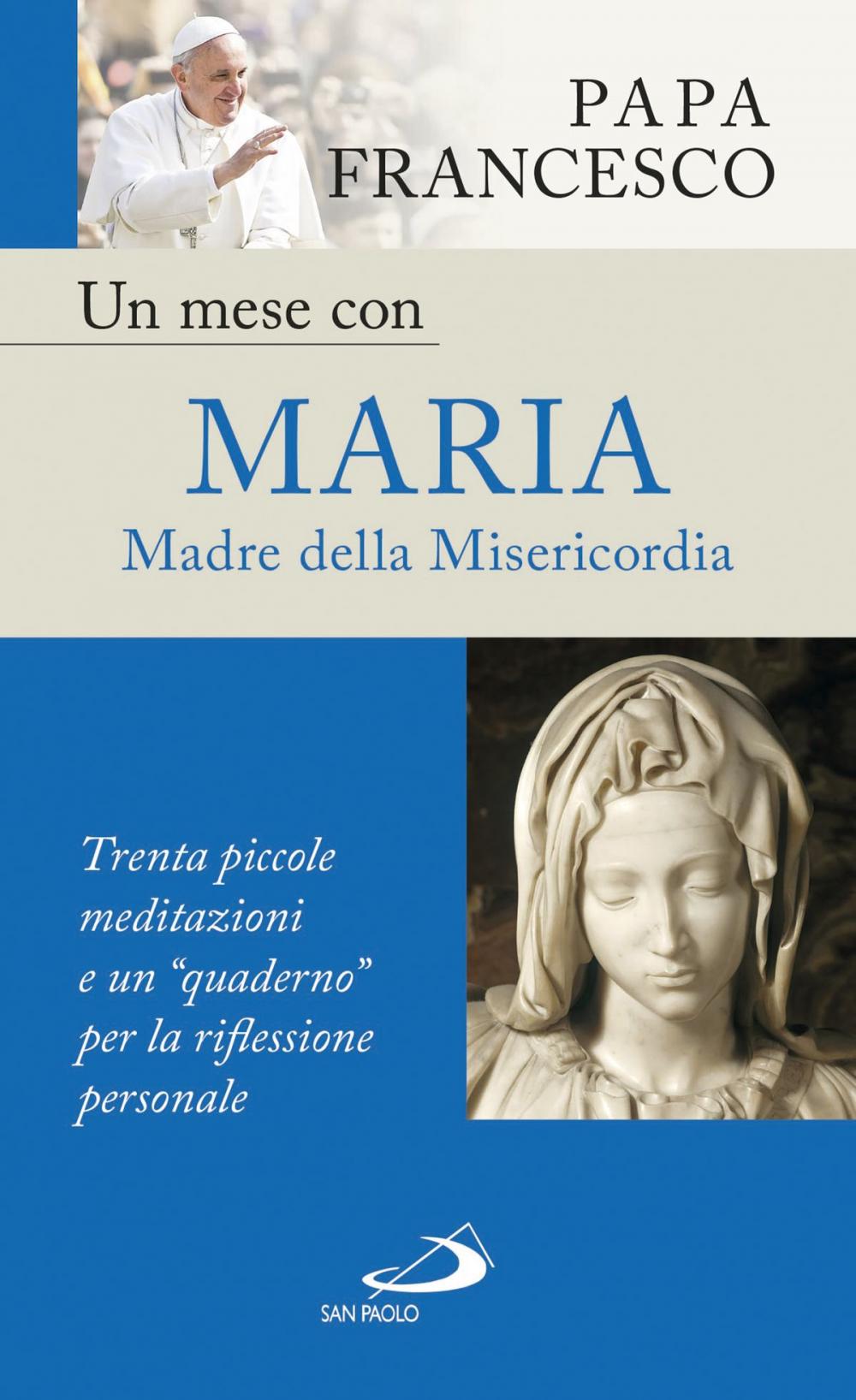 Big bigCover of Un mese con Maria Madre della Misericordia. Trenta piccole meditazioni e un “quaderno” per la riflessione personale