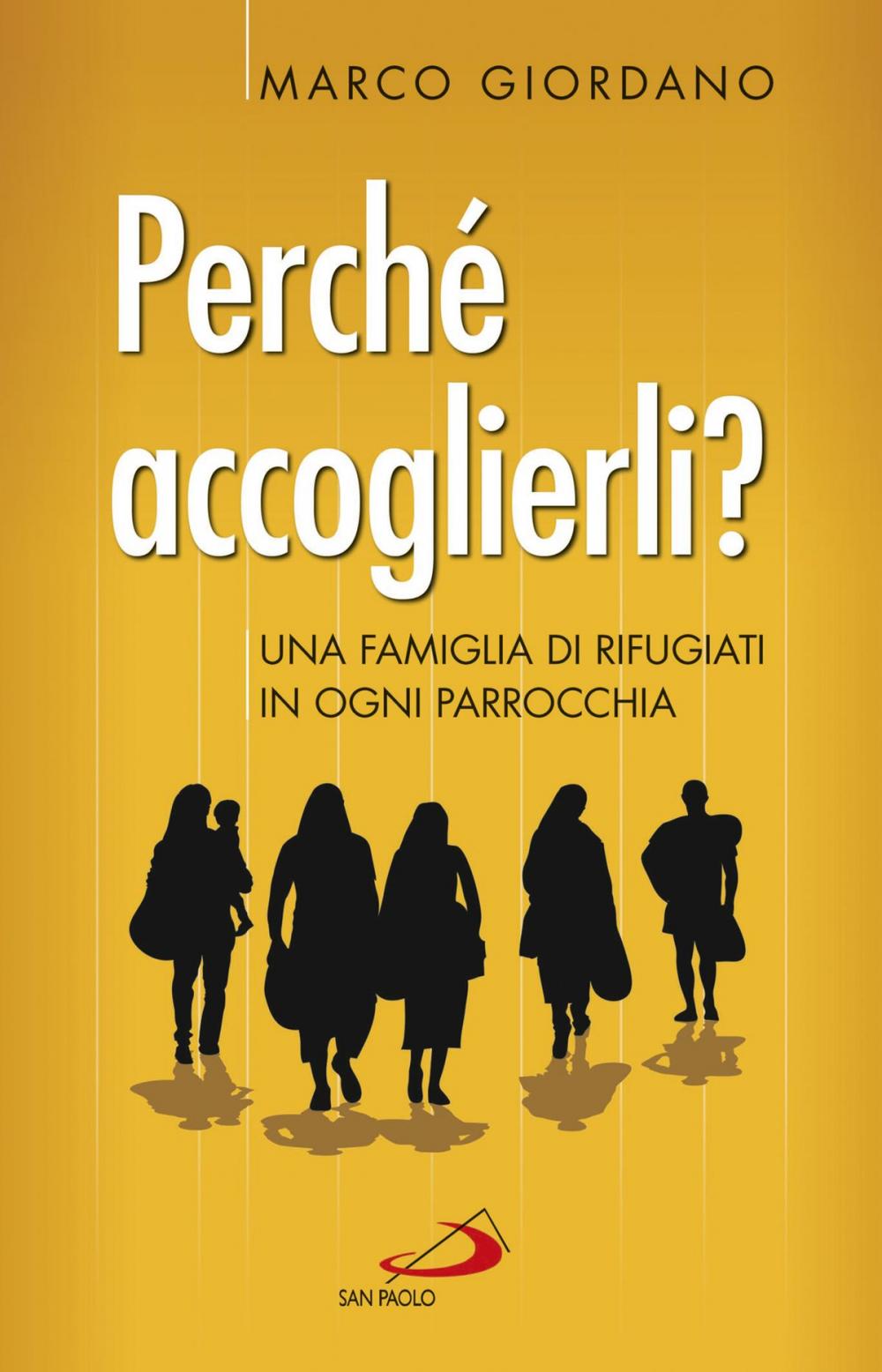 Big bigCover of Perché accoglierli? Una famiglia di rifugiati in ogni parrocchia