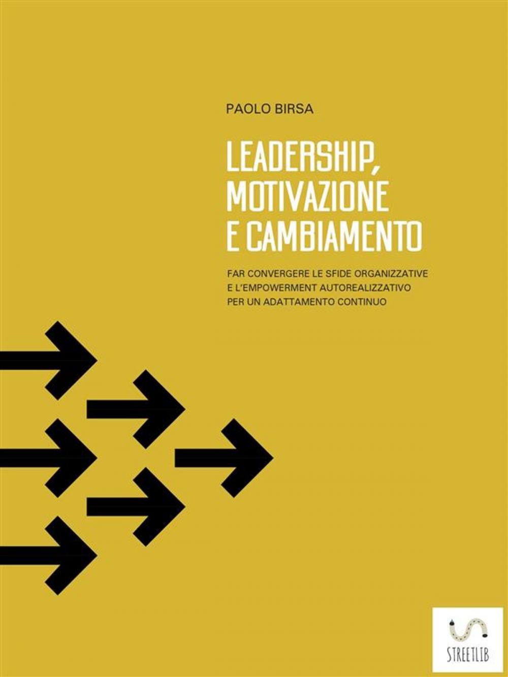 Big bigCover of Leadership, motivazione e cambiamento