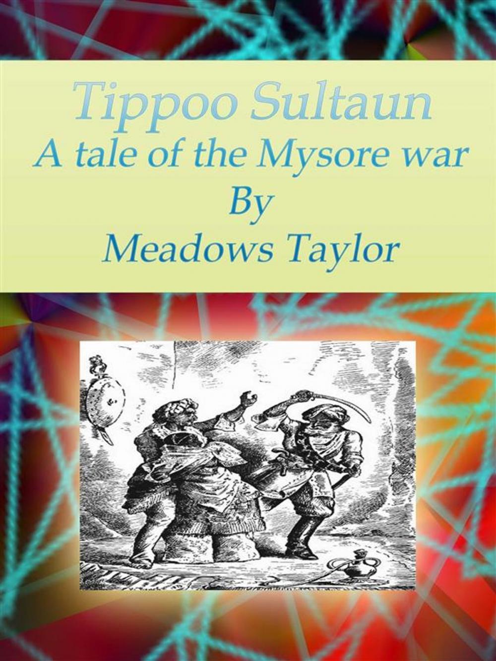 Big bigCover of Tippoo Sultaun: A tale of the Mysore war