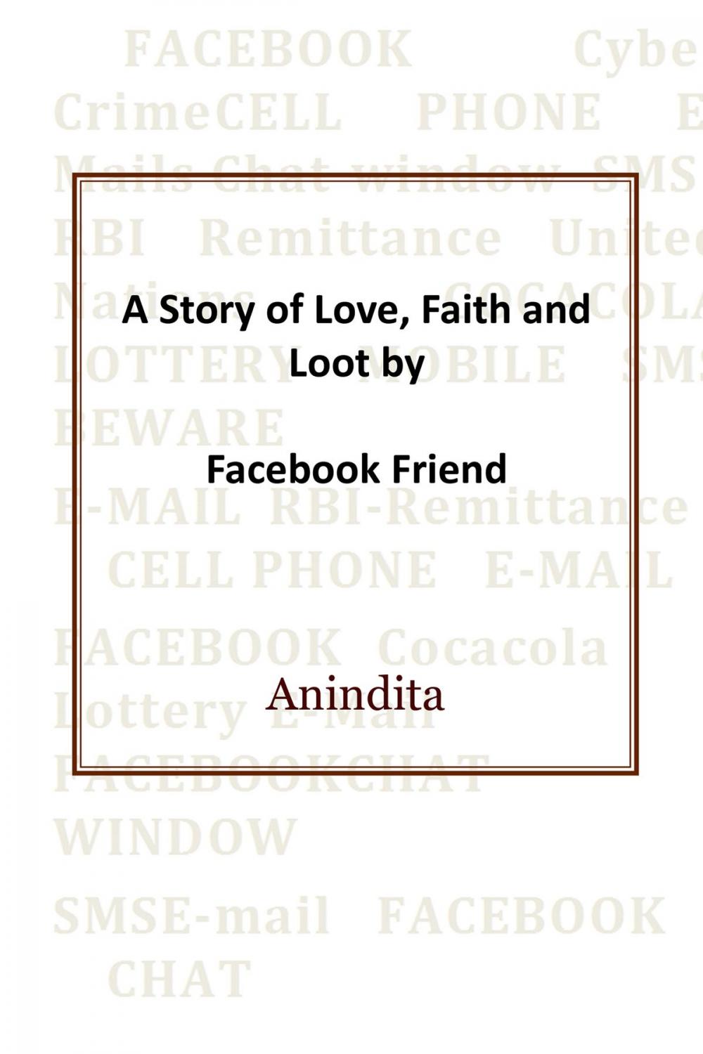 Big bigCover of A Story of Love, Faith and Loot by Facebook Friend