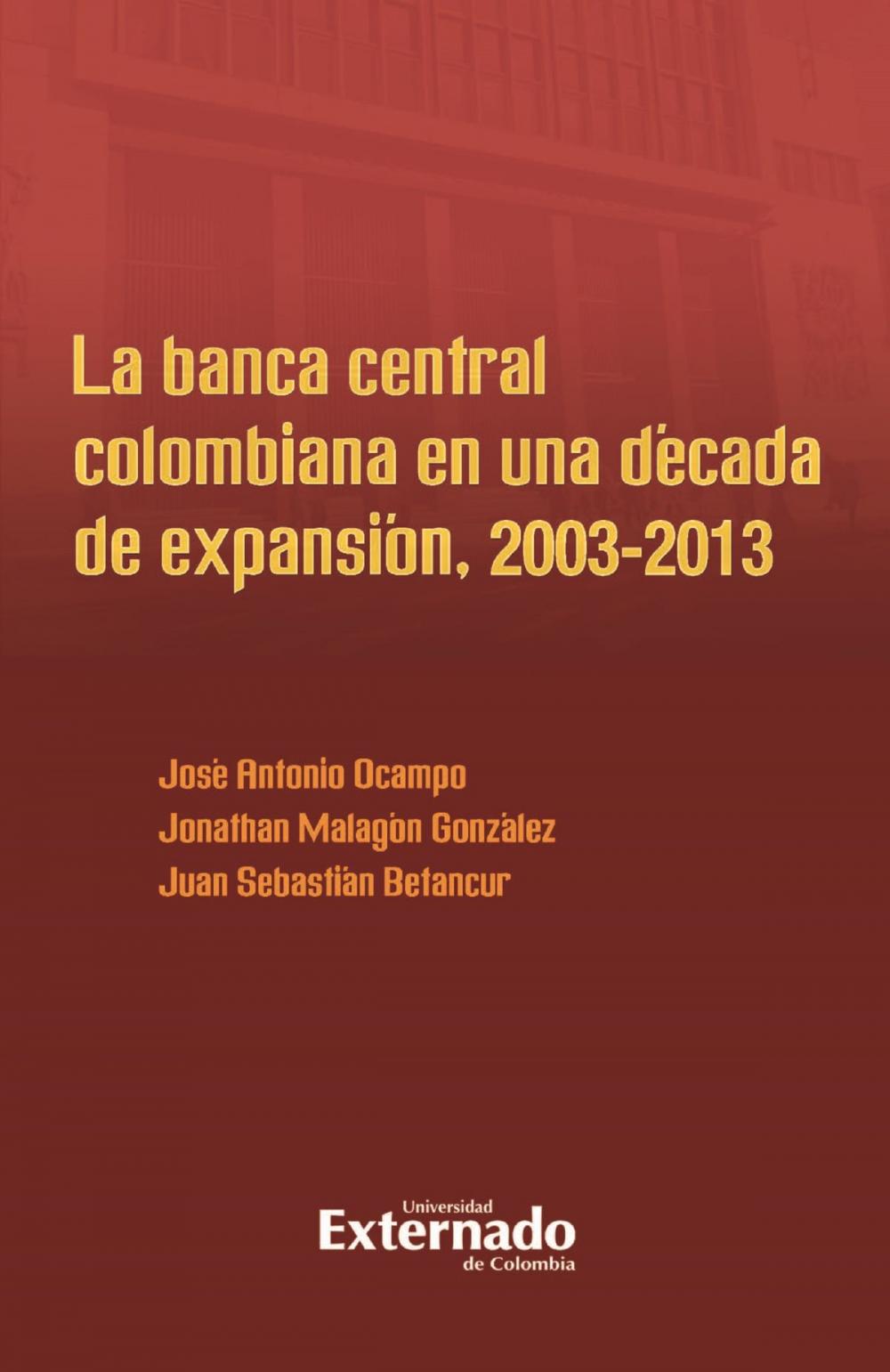 Big bigCover of La banca central colombiana en una década de expansión, 2003-2013