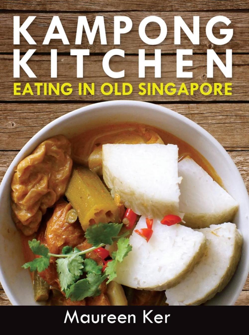 Big bigCover of Kampong Kitchen - Eating in Old Singapore