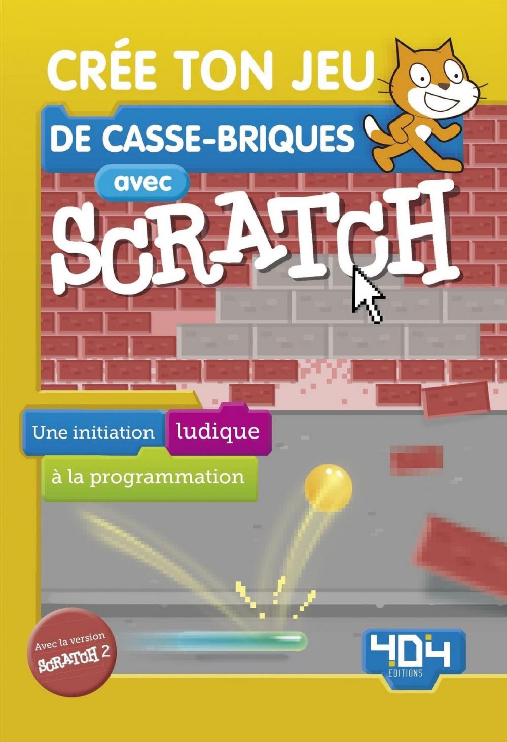 Big bigCover of Crée ton jeu de casse-briques avec Scratch