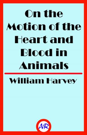 Book cover of On the Motion of the Heart and Blood in Animals