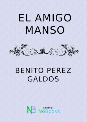 Cover of the book El amigo manso by Benito Perez Galdos