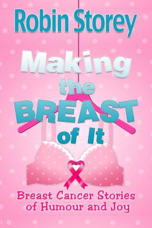 Cover of the book Making The Breast Of It by Orestes Gutierrez, D.O.