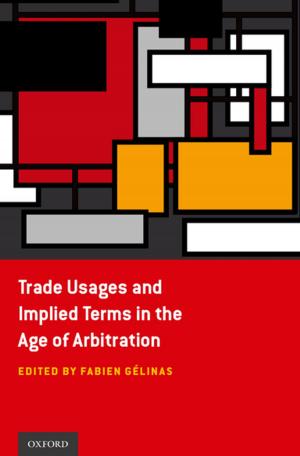 Cover of the book Trade Usages and Implied Terms in the Age of Arbitration by Jeffrey James Byrne