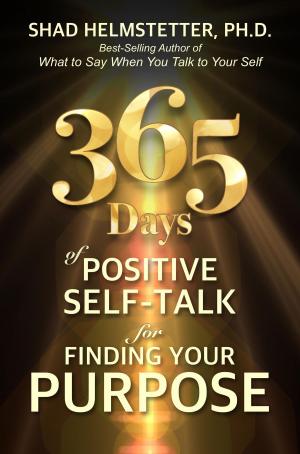 Cover of the book 365 Days of Positive Self-Talk for Finding Your Purpose by Stuart Cohen