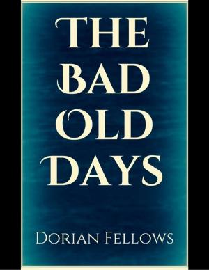 bigCover of the book The Bad Old Days by 