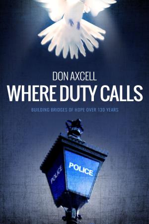 Cover of the book Where Duty Calls: Building Bridges of Hope over 130 Years by 张学亮