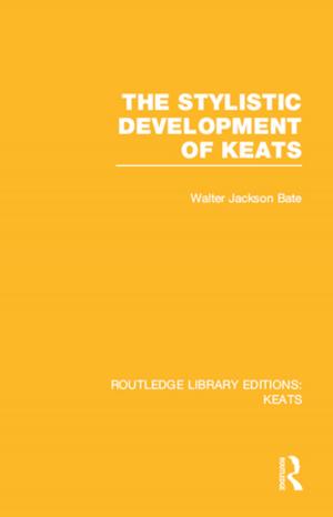 Cover of the book The Stylistic Development of Keats by Alejandra Boni, Melanie Walker